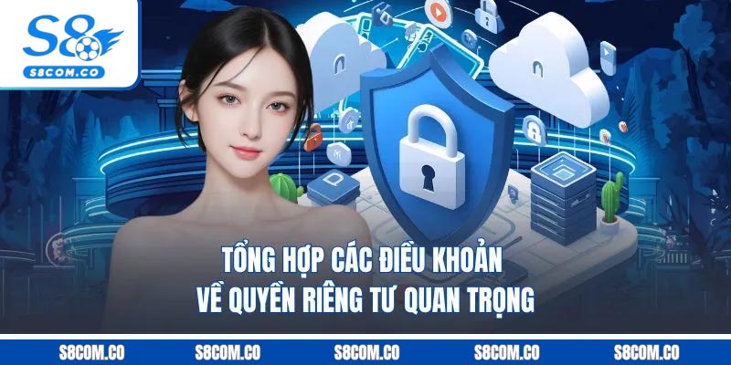Quyền Riêng Tư S8 - Đảm Bảo Quyền Lợi Và Nghĩa Vụ Của Người Chơi Tổng hợp các điều khoản về quyền riêng tư S8 quan trọng