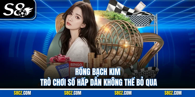 Rồng bạch kim tại S8